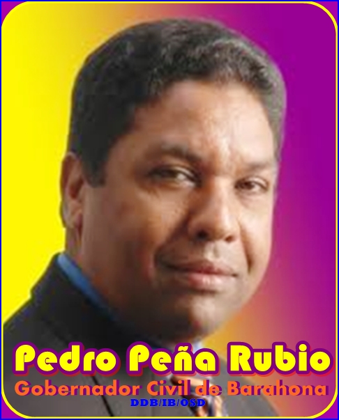 PEDRO PEÑA RUBIO, GOBERNADOR CIVIL DE BARAHONA