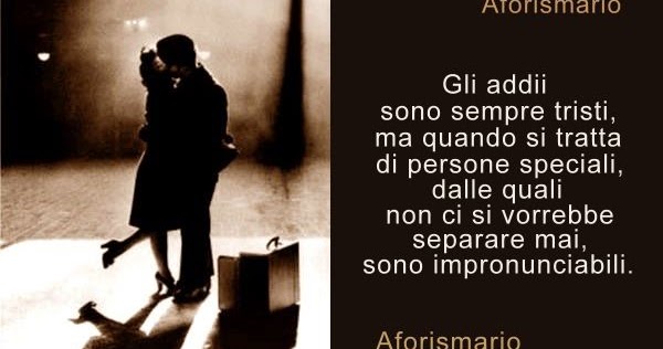 Aforismario Frasi Per Dire Addio