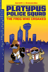 The Platypus Police Squad: The Frog Who Croaked by Jarrett J. Krososzka