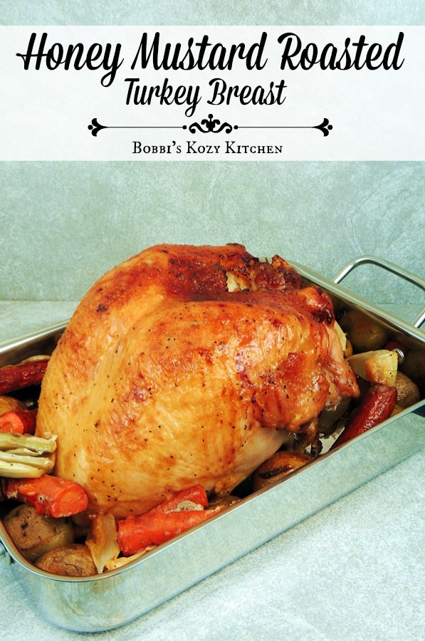 Honey Mustard Roasted Turkey Breast Bobbi's Kozy Kitchen