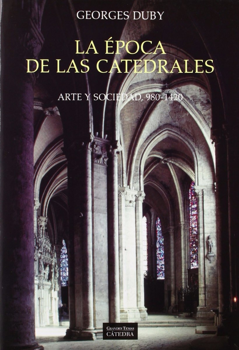 LA ÉPOCA DE LAS CATEDRALES-Georges Duby--Editorial Cátedra