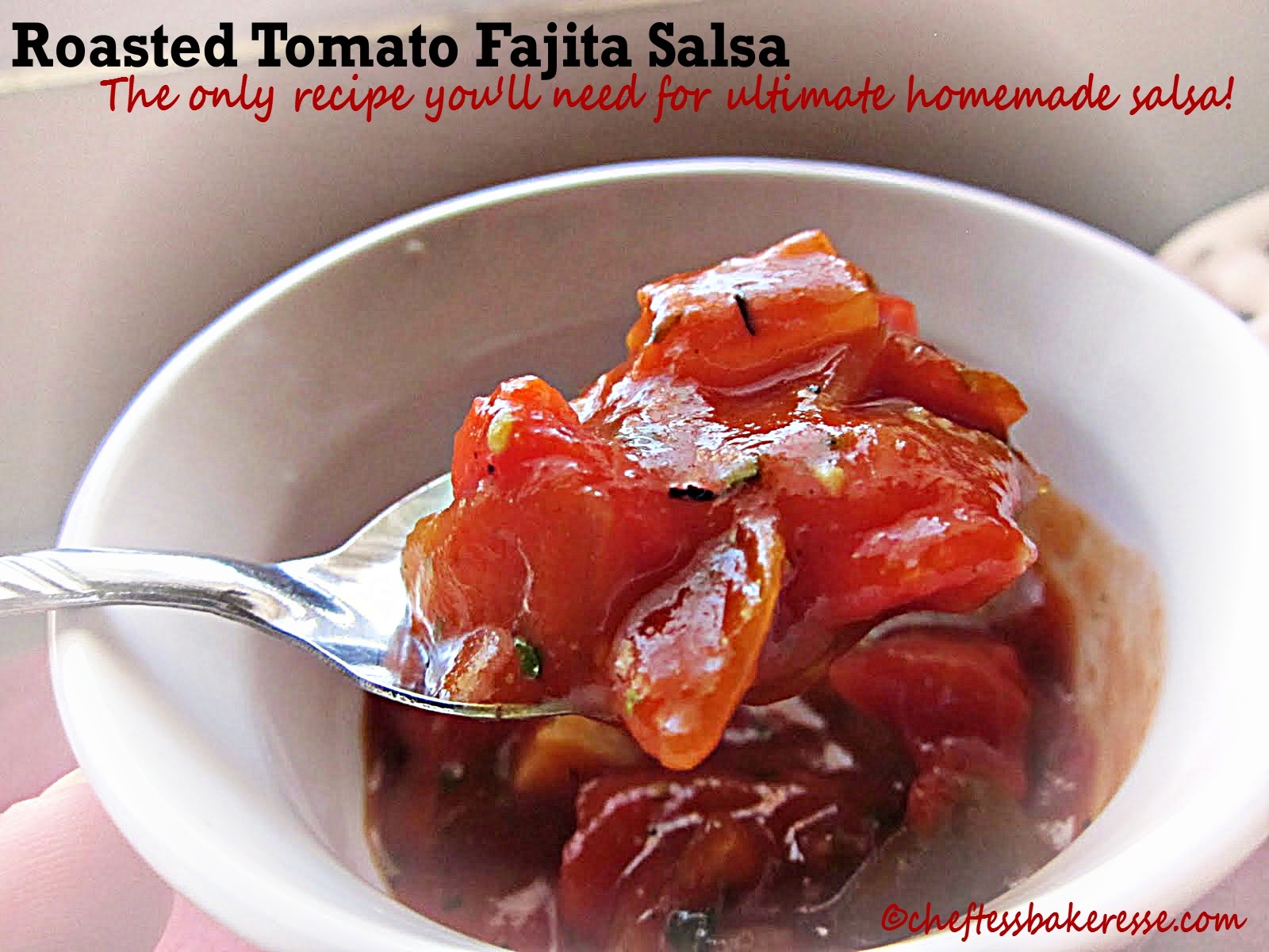 Chef Tess Bakeresse Roasted Tomato Fajita Salsa de Chef Tess