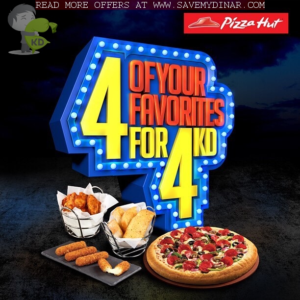 Pizzahut Kuwait The new 4 for 4 KD Offer! SaveMyDinar Offers