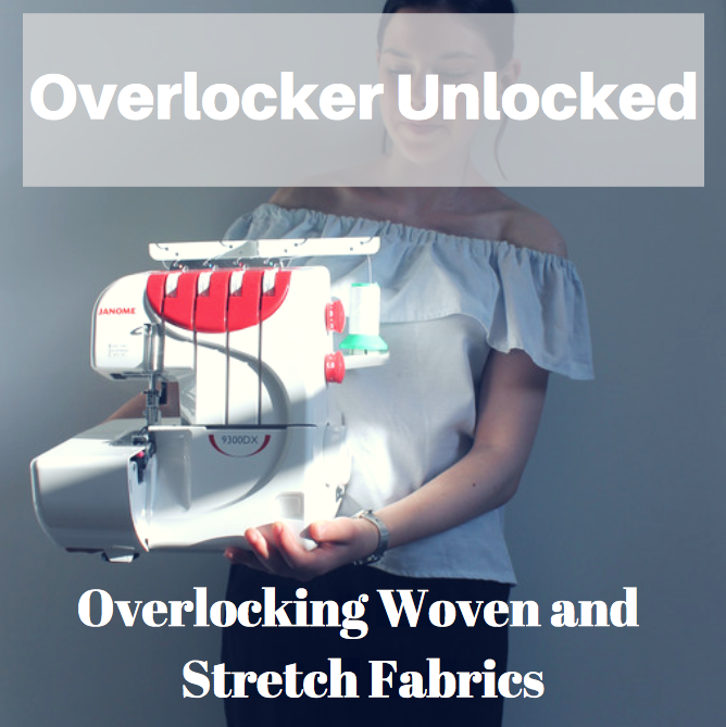 Lets Get Sewing Overlocker Unlocked Overlocking Woven and Stretch