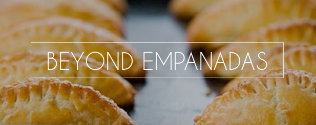 Beyond Empanadas