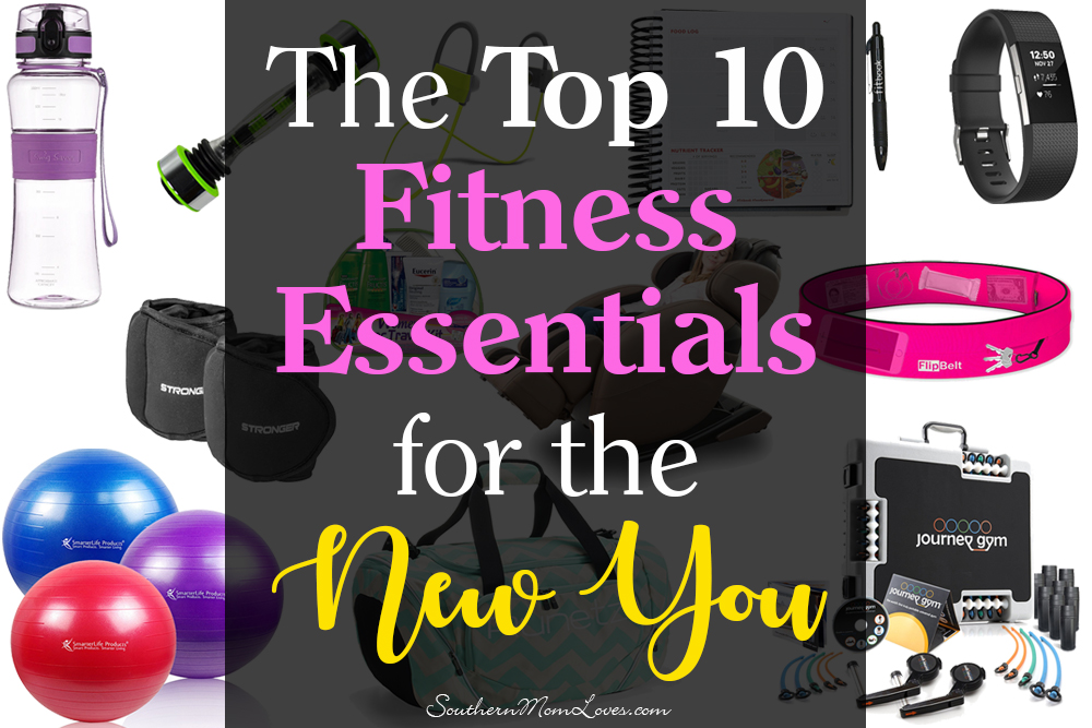 Southern Mom Loves The Top 10 Fitness Essentials for the New You