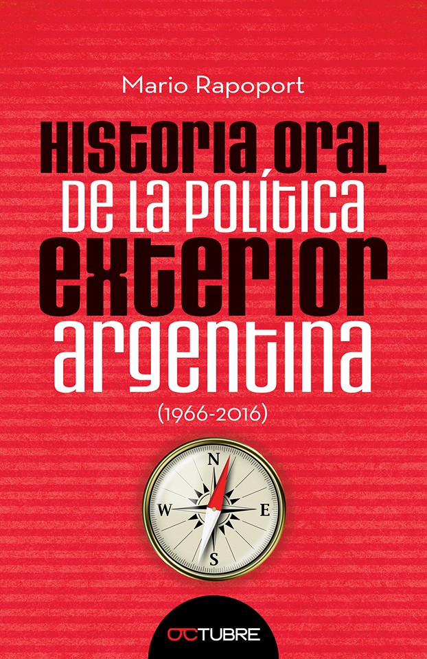 Historia Oral de la Política Exterior Argentina (1966-2016)