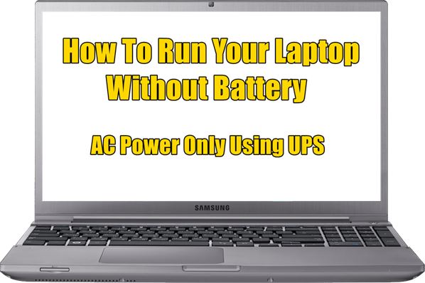 krysantemum Bogholder arrestordre How To Use a Laptop Without Battery (AC Power Only) - Pcnexus
