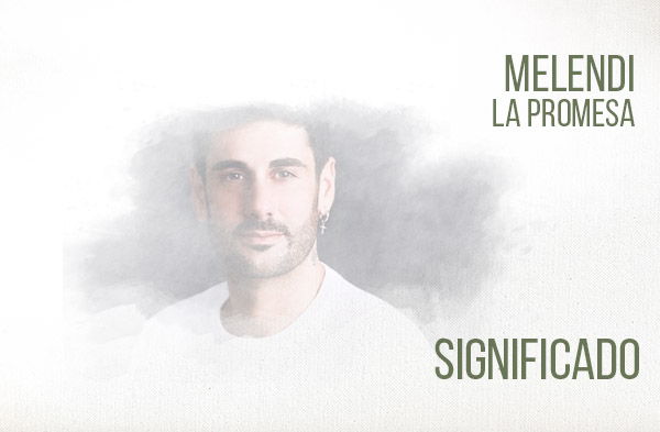 La Promesa significado de la canción Melendi.