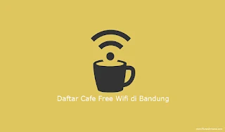 Daftar Cafe Free Wifi di Bandung