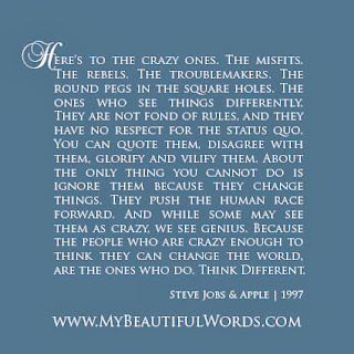 My Beautiful Words.: Here'S To The Crazy Ones...