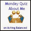 http://www.actingbalanced.com/2013/12/last-monday-quiz-of-2013-mqam.html