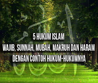 5 Hukum Islam Wajib, Sunnah, Mubah, Makruh, Haram dan Contohnya | Rukun