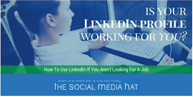 Is Your LinkedIn Profile Working For You?