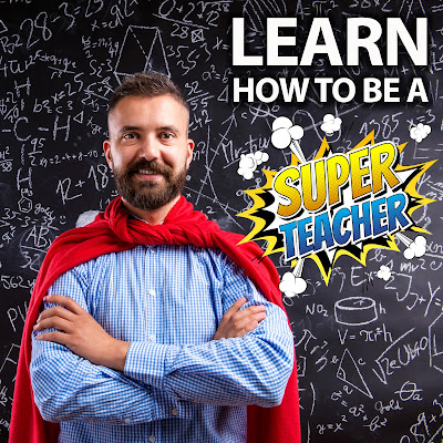 Photo of a man wearing a red cape, standing in front of chalk board with mathematical formulas.  Illustrated comic text: Learn how to be a Super Teacher