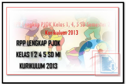 Contoh Rpp Lengkap Pjok Kelas 1 2 4 5 Sd/Mi Kurikulum 2013