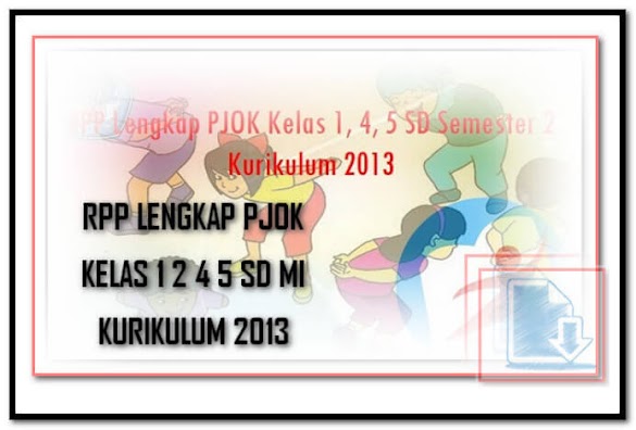 Contoh Rpp Lengkap Pjok Kelas 1 2 4 5 Sd/Mi Kurikulum 2013