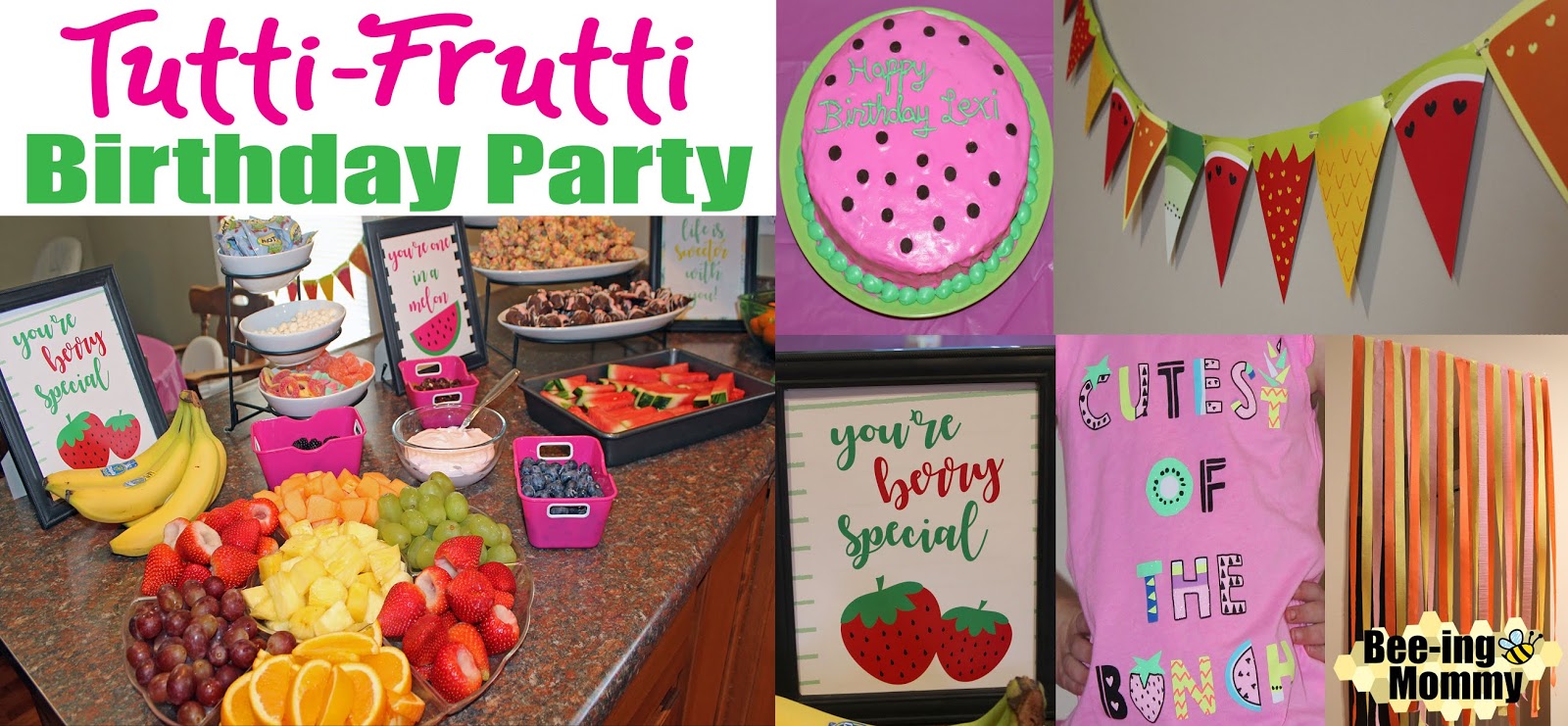 Bee Ing Mommy Blog Tutti Frutti Party