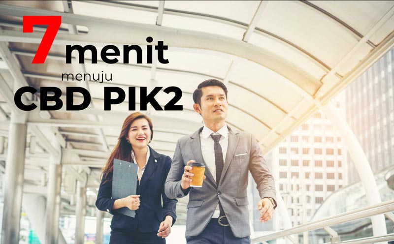 7 Menit Menuju CBD PIK 2 7 Menit Menuju CBD PIK 2