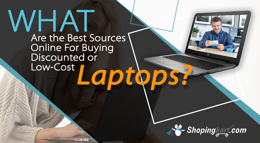What Are the Best Sources Online For Buying Discounted or Low-Cost Laptops