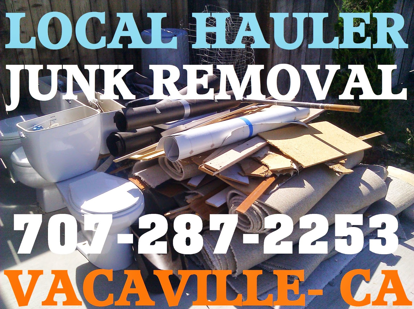 All Types of Hauling, Junk and Debris Removal Vacaville Junk Hauler a