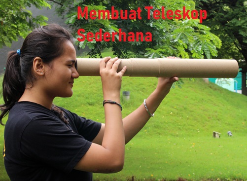 Membuat Teleskop Teropong Sederhana Berbagi Ilmu