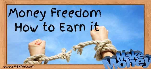 Money Freedom : How to Earn it? : eAskme