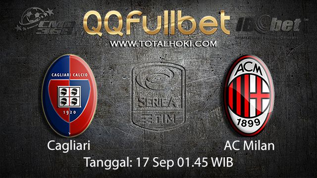 Prediksi Bola Jitu Cagliari vs AC Milan 17 September 2018 ( Italian Serie A )