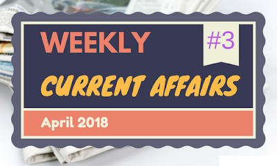 Weekly Current Affairs April 2018: Week III