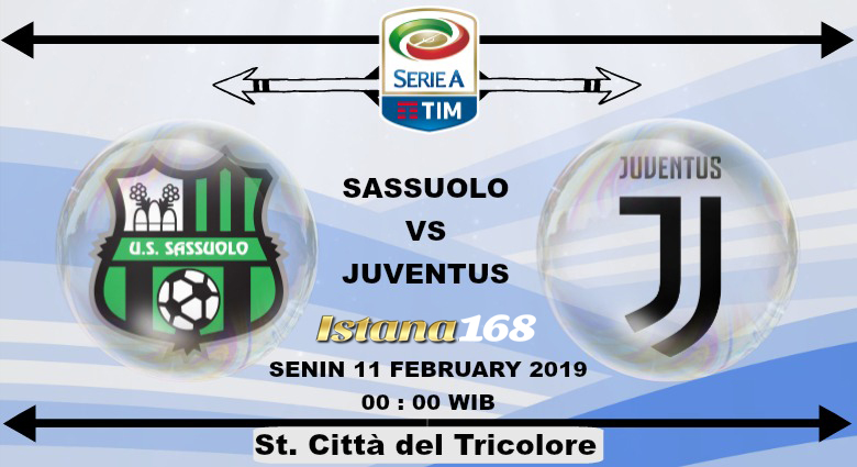 Prediksi Sassuolo vs Juventus 11 February 2019