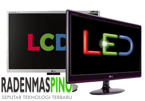 Perbedaan Antara Teknologi LCD dan LED Tentang Perbedaan Antara Teknologi LCD dan LED