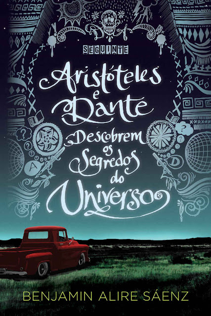 Aristóteles e Dante descobrem os segredos do universo - Benjamin Alire Sáenz