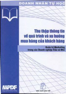 Doanh Nhân Tự Học - Thu Thập Thông Tin Về Quá Trình Và Xu Hướng Mua Hàng Của Khách Hàng - Nhiều Tác Giả