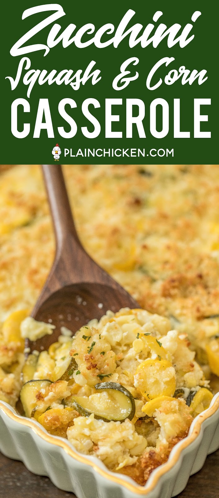 Zucchini, Squash & Corn Casserole Plain Chicken®
