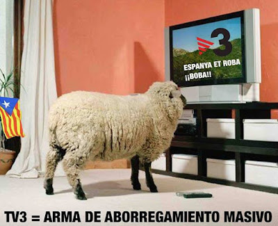 tv3 , Cataluña, arma aborregamiento masivo, Espanya et roba, boba tv3 , Cataluña, arma aborregamiento masivo, Espanya et roba, boba