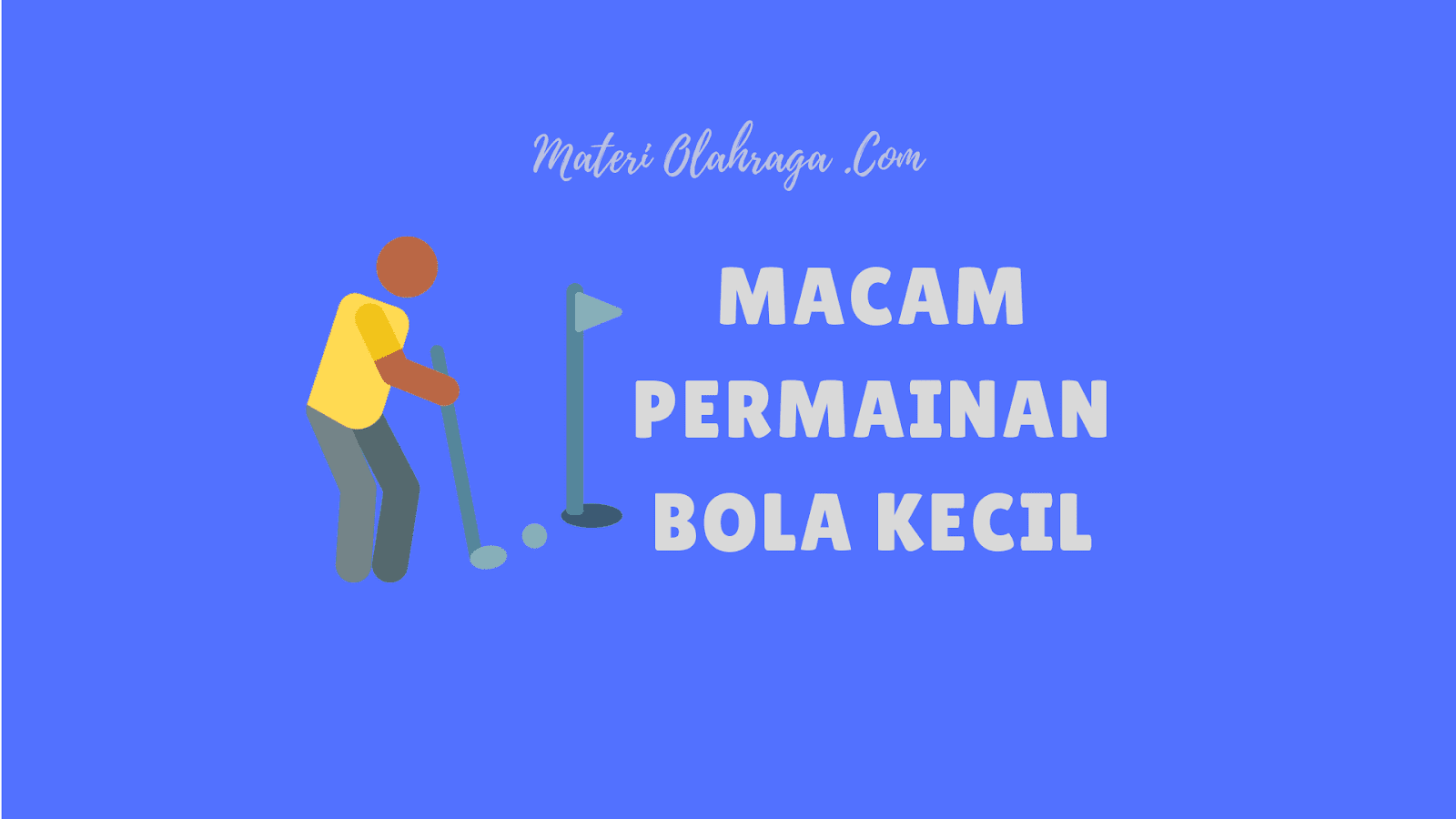 10 Macam Jenis Permainan Bola Kecil Dan Penjelasannya