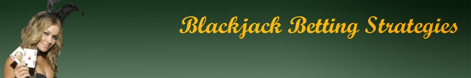 Blackjack Betting Strategies - Your Number One Blackjack Resource.