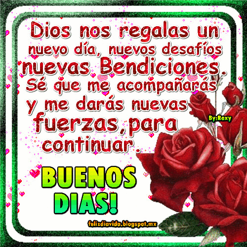 Buenos días dios nos regala un nuevo y hermoso dia. con nuevos desafíos Buenos días Dios nos regala un nuevo y hermoso dia. con nuevos desafíos