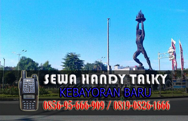 Pusat Sewa HT Kebayoran Baru  Pusat Rental Handy Talky Area Kebayoran Baru 