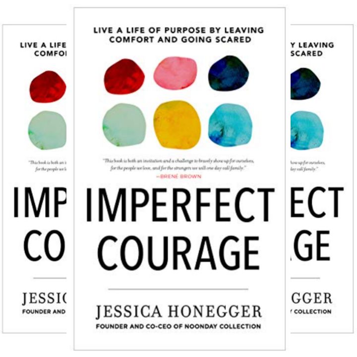 Jessica Honegger's Book - IMPERFECT COURAGE - Live a Life of Purpose by Leaving Comfort - Publisher - WaterBrook