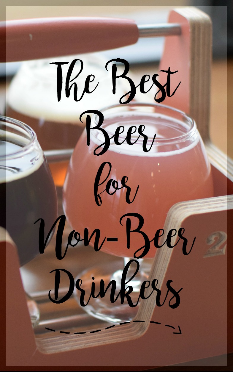 Best Beer For Non-Beer Drinkers
