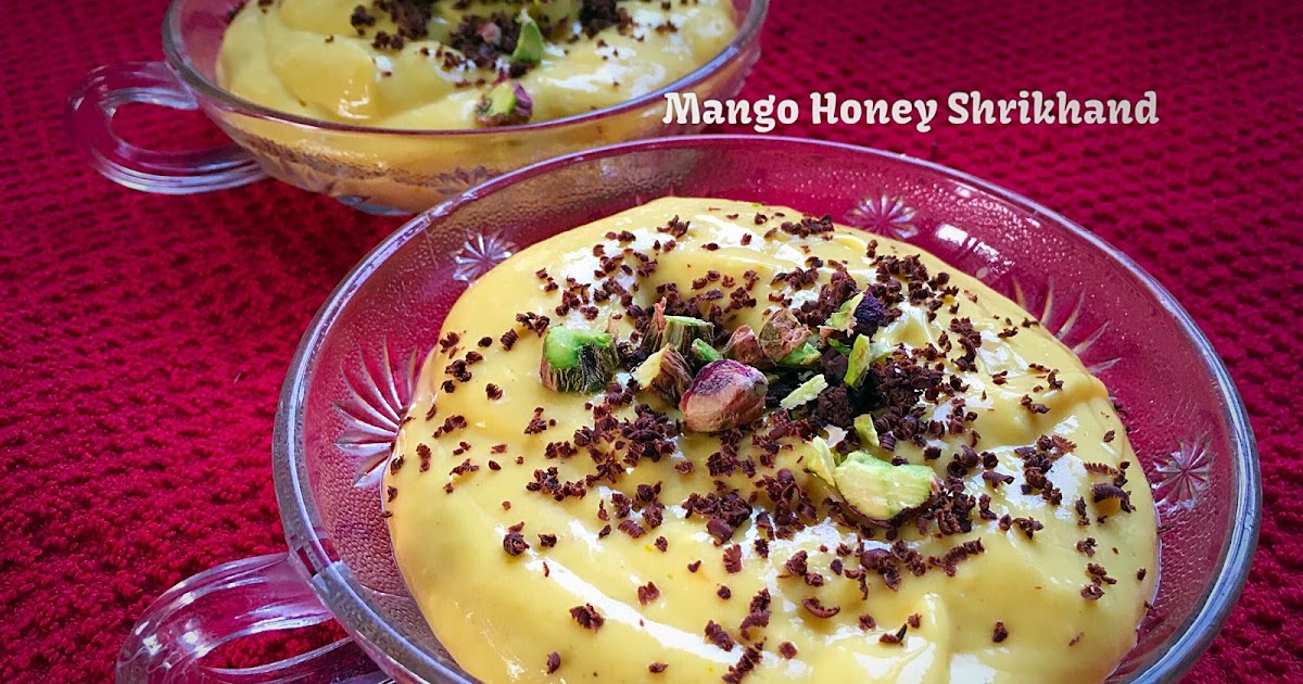 MANGOHONEY SHRIKHAND, (Hung Curd with Mango and Honey), how to make MangoHoney Shrikhand