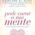 Pergaminho | "Pode Curar a Sua Mente A receita para o bem-estar pleno" de Louise L. Hay e Mona Lisa Schulz 