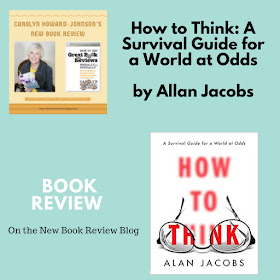 How to Think: A Survival Guide for a World at Odds by Allan Jacobs Helps Cope with Current Events