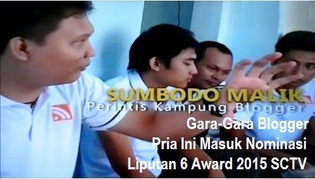 Gara-gara Blogger, Pria Satu Ini Masuk Nominasi Liputan6 Awards 2015 SCTV