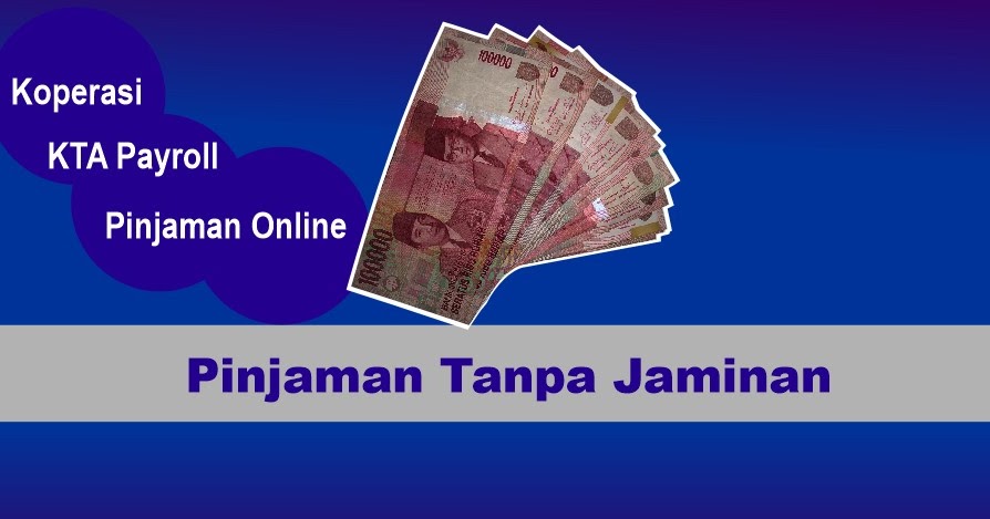 Pinjaman Uang Tanpa Jaminan dan Syarat Mudah (Koperasi hingga Kredit