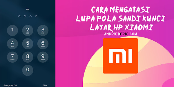 Cara Mengatasi Lupa Pola, Sandi, Kunci Layar Hp Xiaomi