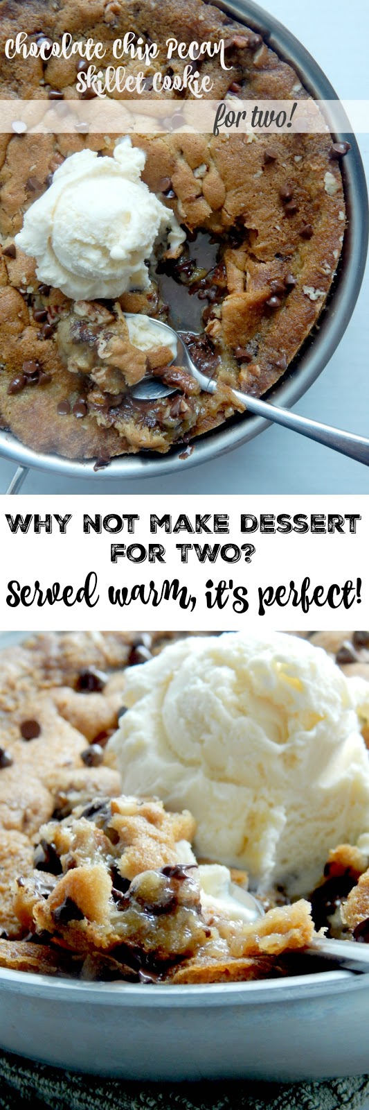 Chocolate Chip Pecan Skillet Cookie for Two...the PERFECT date night treat! Or have the whole family grab a spoon and dig in! (sweetandsavoryfood.com)