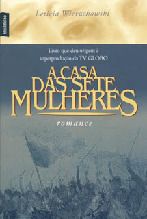 A casa das sete mulheres by Leticia Wierzchowski A casa das sete mulheres by Leticia Wierzchowski