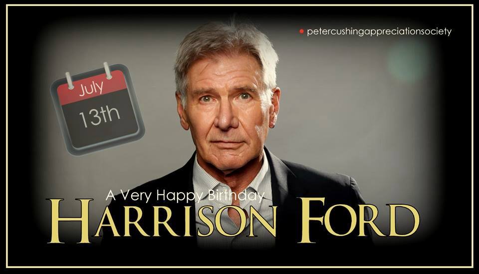PETERCUSHINGBLOG.BLOGSPOT.COM (PCASUK): HARRISON FORD : BORN TODAY